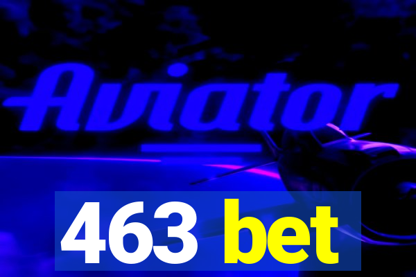 463 bet